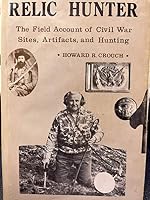 Relic hunter: The field account of Civil War sites, artifacts and hunting B0006Y4DWG Book Cover
