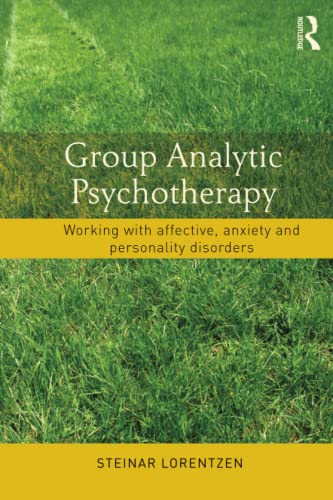 Group Analytic Psychotherapy: Working With Affective, Anxiety And Personality Disorders
