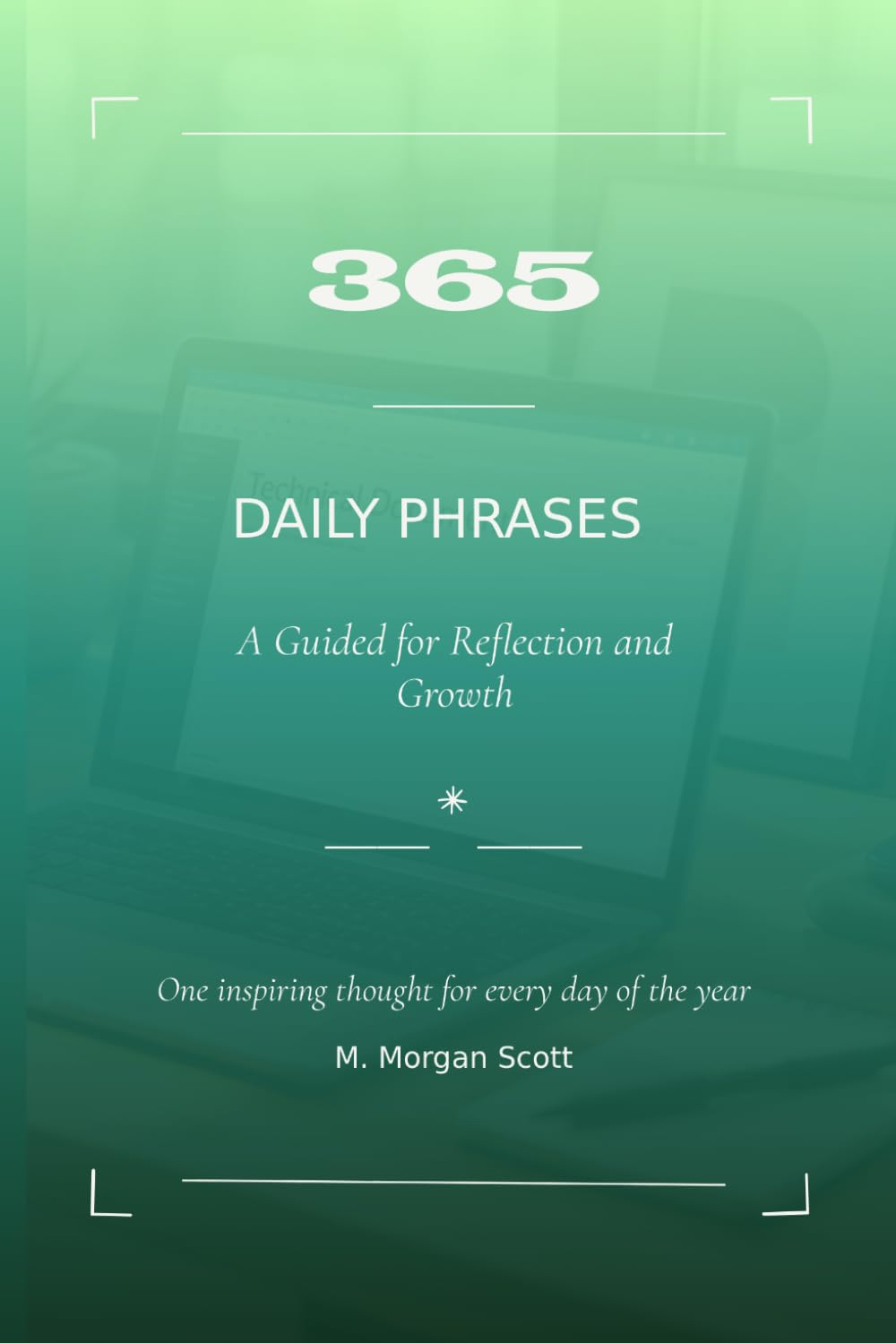 365 DAILY PHRASES: A Guided for Reflection and Growth