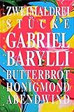 Zweimaldrei Stücke: Butterbrot/Honigmond/Abendwind. Theaterstücke - Gabriel Barylli