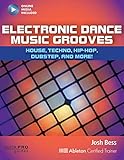 BESS Josh Electronic Dance Music Grooves Pb Bam Book/Online Audio: Techno, Hip-HOP, Dubstep, and More! (Quick Pro Guides): House, Techno, Hip-Hop, Dubstep, and More!