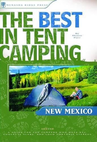 The Best in Tent Camping: New Mexico: A Guide for Car...