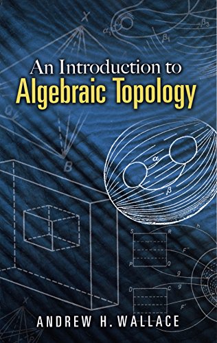 An Introduction to Algebraic Topology (Dover Books on Mathematics)