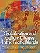 Globalization and Culture Change in the Pacific Islands