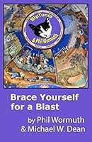 Brace Yourself for a Blast: Chapbook of Lyric Sheet and Liner Notes for album by the same name from PhilTunia (BipTunia with Phil Wormuth) 1973544245 Book Cover