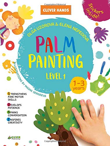 Palm Painting. Level 1: Stickers Inside! Strengthens Fine Motor Skills, Develops Patience, Sparks Conversation, Inspires Creativity (Clever Hands)