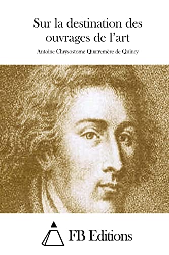 Sur la destination des ouvrages de l'art (French Edition)