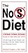 The No S Diet: The Strikingly Simple Weight-Loss Strategy That Has Dieters Raving--and DroppingPounds
