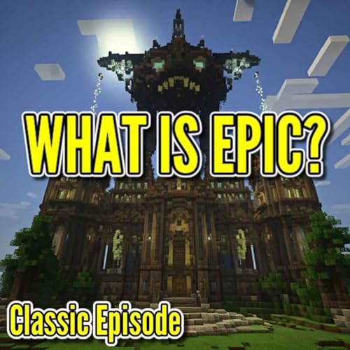 Revisiting Episode 1: What Makes a Minecraft Build Truly Epic Podcast Por  arte de portada