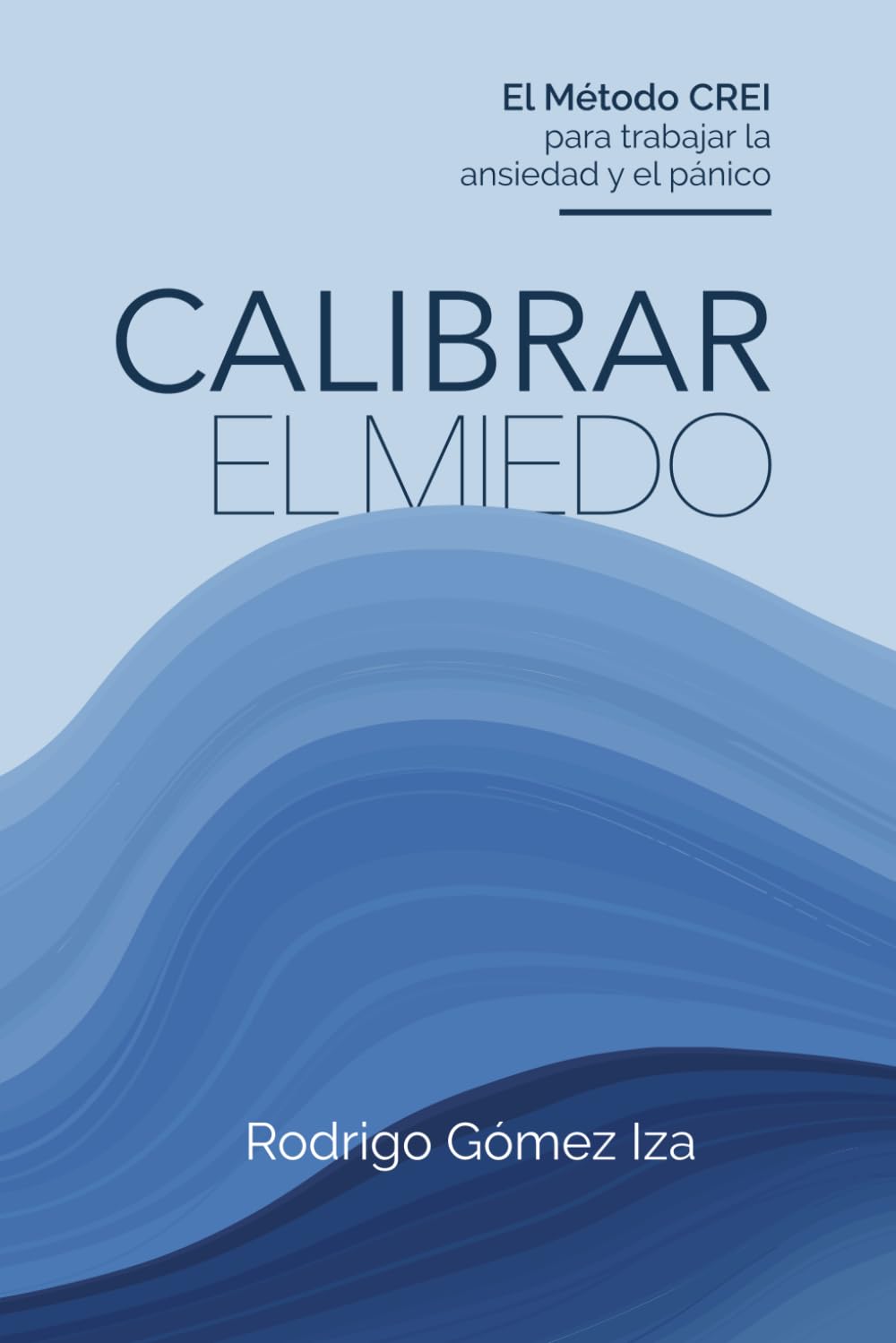 Calibrar el miedo: El Método CREI para trabajar la ansiedad y el pánico