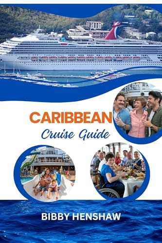 CARIBBEAN CRUISE GUIDE: Top Destinations, Beaches and Accessible Shore Excursions for Families, Seniors, and Solo Travelers (EXOTIC TRAVELS)
