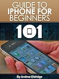  Guide to iPhone for Beginners (Tech 101 Kindle Book Series 1) (English Edition)