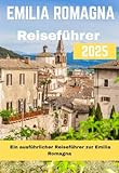  EMILIA ROMAGNA REISEFÜHRER 2025