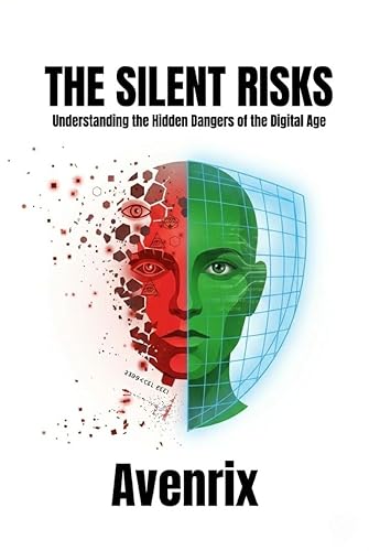 The Silent Risks: Understanding the Hidden Dangers of the Digital