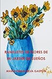 RAMILLETES DE FLORES DE MI JARDÍN DE SUEÑOS (Spanish Edition)