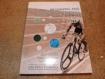 Paperback Beginning And Intermediate Algebera Math 10/11/12 Custom edition for Cal Poly Pomona Book