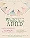 A Radical Guide for Women with ADHD: Embrace Neurodiversity, Live Boldly, and Break Through Barriers