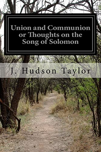 Union and Communion or Thoughts on the Song of ... 1518705359 Book Cover