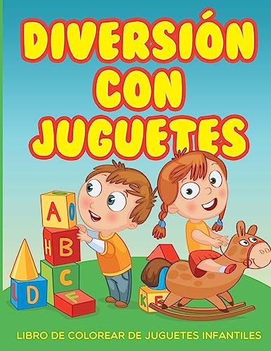 Diversion con juguetes - Libro de colorear de juguetes infantiles (Spanish Edition)