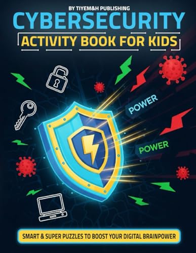 Cybersecurity Activity Book for Kids: Fun Puzzles, Mazes, and Brain Games to Become a Smart and Safe | An Educational & Screen-Free Way to Make ... Fun | Word Search & Crosswords and More