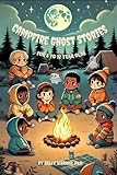 Campfire Ghost Stories: for 6 to 12 year olds