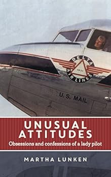 Paperback Unusual Attitudes: obsessions and confessions of a lady pilot Book