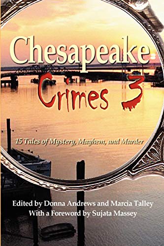 Chesapeake Crimes 3 (By: Donna Andrews,Marcia Talley,Carla Coupe)