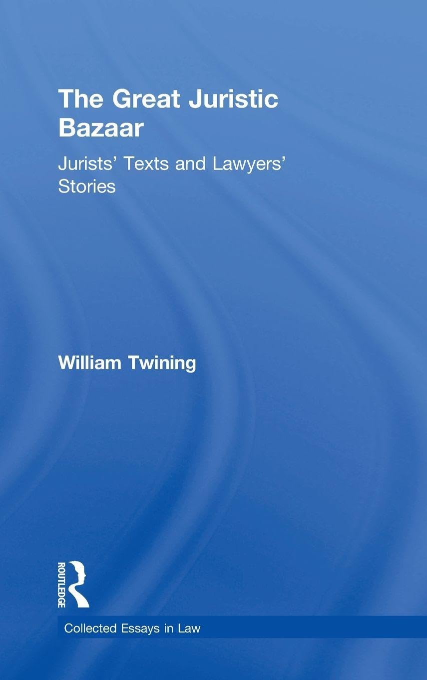 Buy The Great Juristic Bazaar: Jurists' Texts and Lawyers' Stories (COLLECTED ESSAYS IN LAW) — BookShops.in