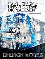 Encyclopedia of Linear Octave Displacement: Church Modes 1515314936 Book Cover