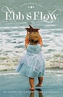 Hilton Head Island: Ebb and Flow (Island Writers' Network Anthologies) (Volume 5) 1979272735 Book Cover