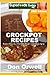 Crockpot Recipes: Over 270 Quick & Easy Gluten Free Low Cholesterol Whole Foods Recipes full of Antioxidants & Phytochemicals