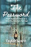 The Password: From Hook-up Culture to an Arranged Marriage