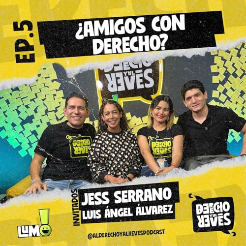 EP. 5 | ¿Amigos con derecho? 😏 Con Jess Serrano y Luis Ángel Álvarez