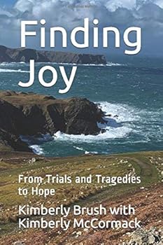 Paperback Finding Joy: From Trials and Tragedies to Hope Book