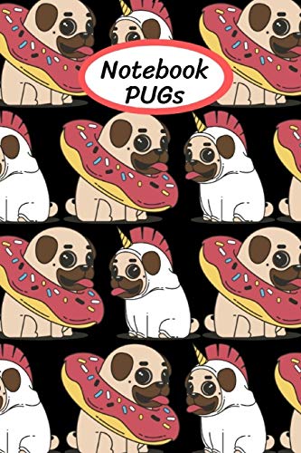 Notebook PUGs: A unicorn and Donut pug dog Notebook for dogs lover, pet owners, Kids, friends,Novelty Gift for Girls ~ Diary for Women,men more than giftcard to use.