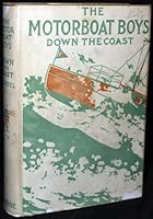 The motorboat boys down the coast: Or, through storm and stress to Florida B0008C3E9E Book Cover