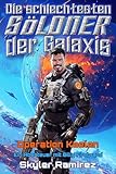 Operation Kaelen: Ein Abenteuer mit Billy Firebrand (Die schlechtesten Söldner der Galaxis)