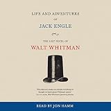 Life and Adventures of Jack Engle: An Auto-Biography; A Story of New York at the Present Time in which the Reader Will Find Some Familiar Characters