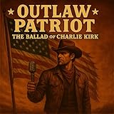 patriotique def simple  Outlaw Patriot: The Ballad of Charlie Kirk