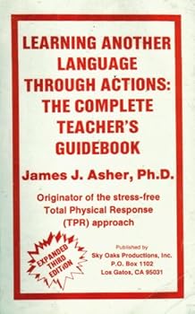 Learning Another Language Through Actions: The Complete Teacher's Guidebook