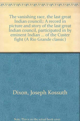 The vanishing race, the last great Indian counc... 0873801008 Book Cover