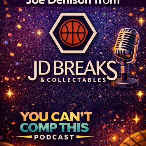Episode 260: Joe Denison from JDbreaksandcollectables &ndash; Live Sales, Market Swings & Hobby Realities