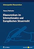  Klausurenkurs im Internationalen und Europäischen Steuerrecht (Schwerpunkte Klausurenkurs)