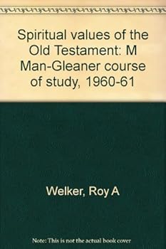 Spiritual values of the Old Testament: M Man-Gleaner course of study, 1960-61