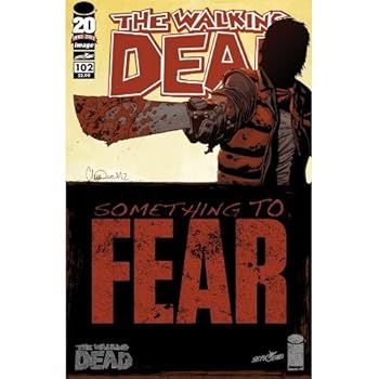 Comic Walking Dead #102 "1st Print- Something to Fear- Concludes" Book