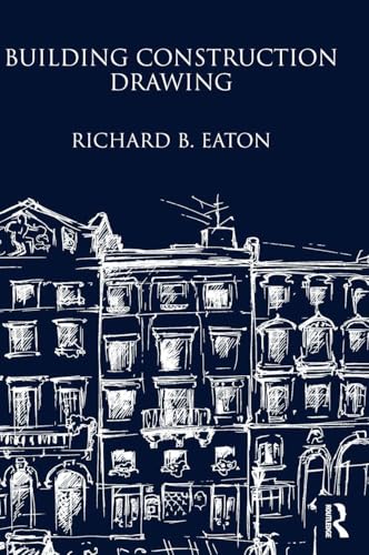 Building Construction Drawing: A Class-book for the Elementary Student and Artisan