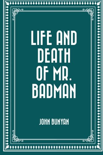 Life and Death of Mr. Badman 1522965785 Book Cover