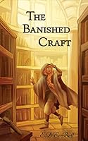 The Banished Craft 0989699277 Book Cover