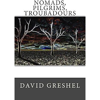 Nomads, Pilgrims, Troubadours