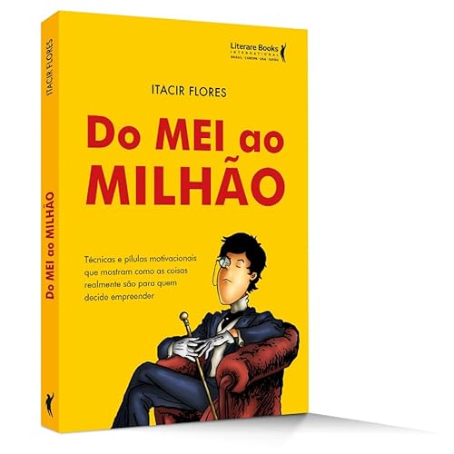 Do MEI ao milhão: técnicas e pílulas motivacionais que mostram como as coisas realmente são para quem decide empreender Do MEI ao milhão: técnicas e pílulas motivacionais que mostram como as coisas realmente são para quem decide empreender - Imagem 2